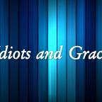 Sometimes we’re Idiots